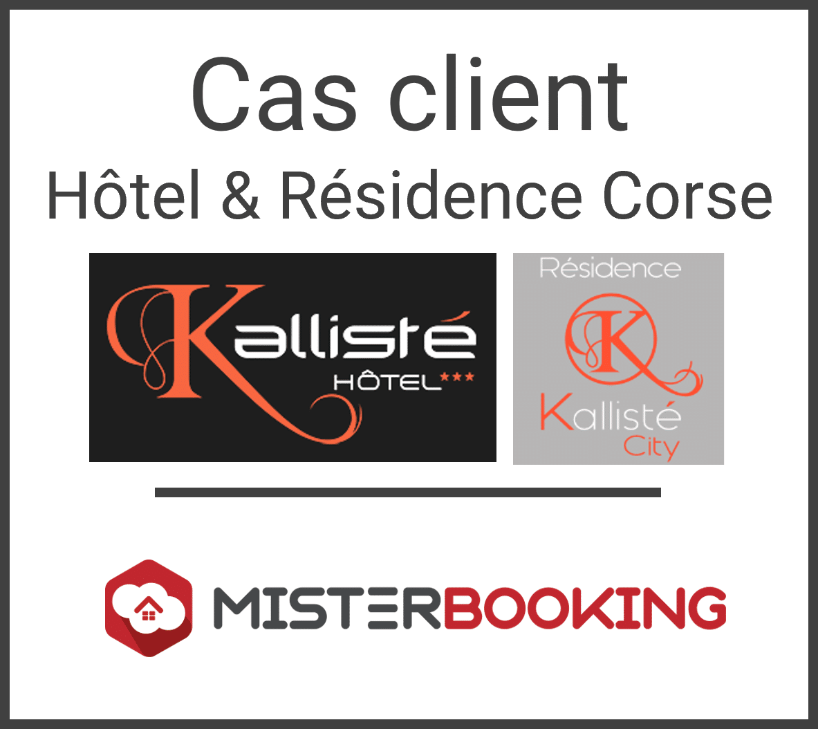 Cas client : Groupe Corse Kallisté Hôtel & City Résidence