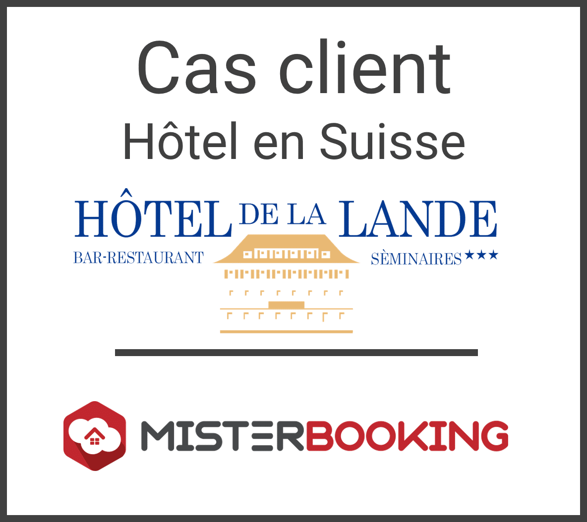 Cas client Suisse : Hôtel de la Lande