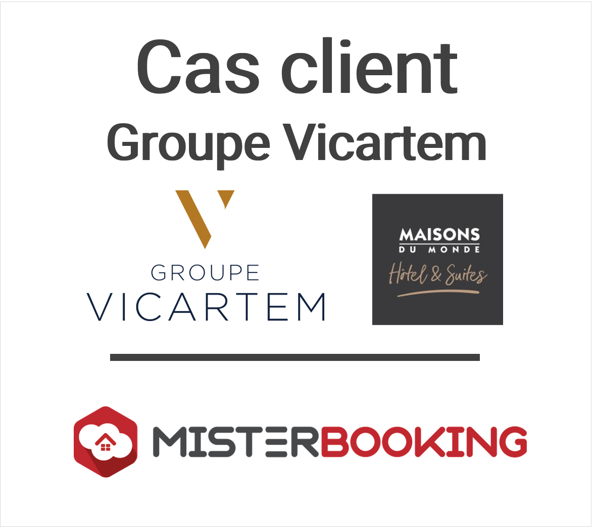 Cas client : Groupe Vicartem & ses hôtels Maison du Monde